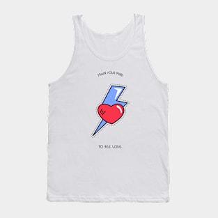 Train your mind to see love Tank Top